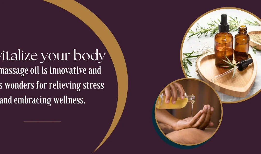 relaxing massage and bath oils in worthing 1080x640 - Day Spa Blog